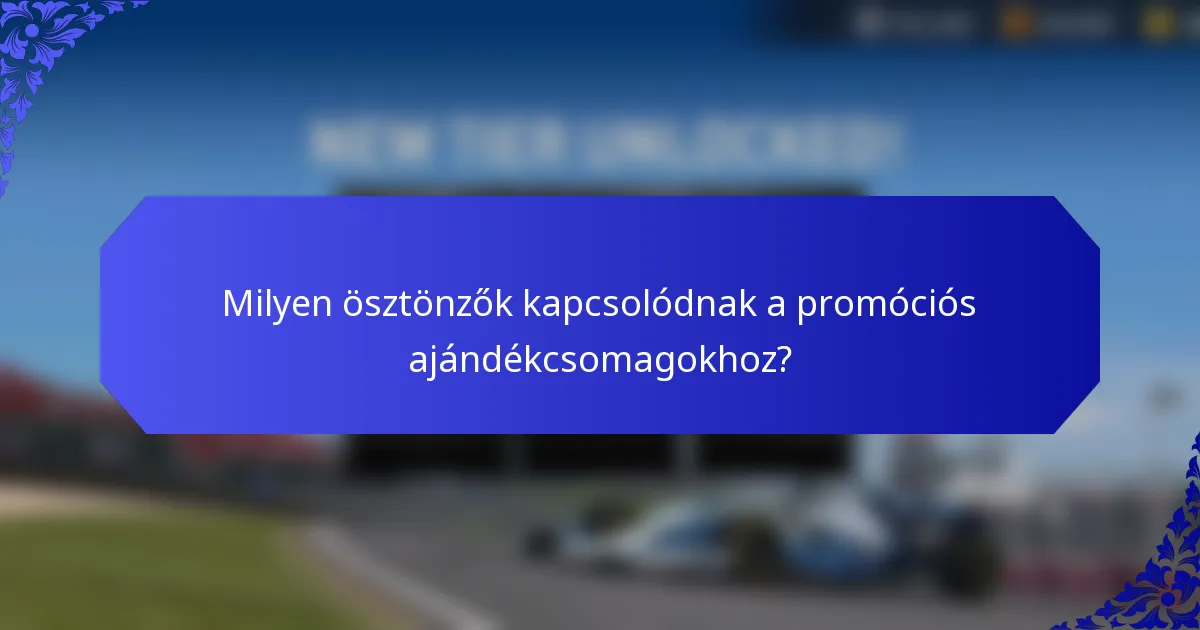 Milyen ösztönzők kapcsolódnak a promóciós ajándékcsomagokhoz?